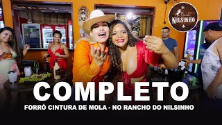 Forró Cintura de Mola - No Rancho do Nilsinho (COMPLETO)