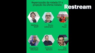 ✅ Live debate: Repercussão da rodada 37 e projeção da última rodada