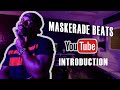 Maskerade Beats YouTube | Introduction