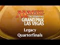 Grand Prix Vegas 2017 Legacy Quarterfinals