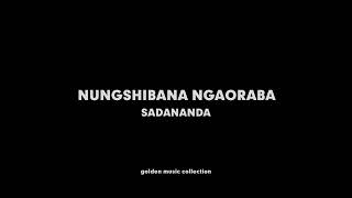 Nungshibana ngaoraba  -  Sadananda HQ Audio