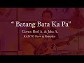 “Batang Bata Ka Pa “ Cover: Rod Agudon & Jake Aguilar Ajake Aguilar YouTube channel