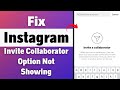 How To Fix Invite Collaborator Option Not Showing In Instagram 2023 | Instagram App