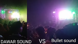 Dawar vs bullet sound badwani || Dawar song Kalu bondodiya 2 || bullet song high gain sound check