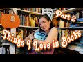 Things I Love in Books | Part 2