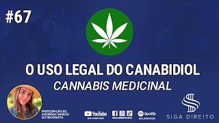 #67 Siga Direito - Uso legal do Canabidiol - Andressa Marchi