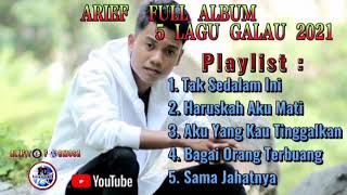 Full Album Arief 5 Lagu Galau Terbaru 2021 Tak Sedalam Ini