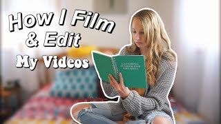 How I Film And Edit My Videos!!//My favorite YouTubers