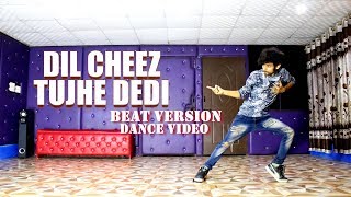 Dil Cheez Tujhe Dedi Beat Version Dance Video | Airlift | Ajay Poptron | "Dance Cover"