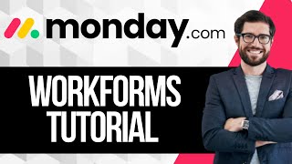 Monday.com Workforms Tutorial