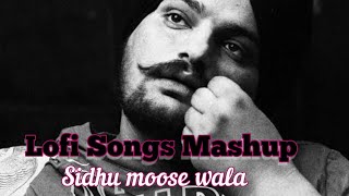 lofi Mashup Songs | Sidhu Moose Wala | Slow and Reverb | #lofi #viral #mashup #trending #reels