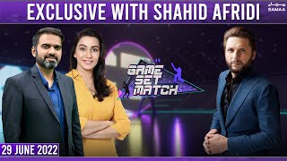 Game Set Match with Sawera Pasha - Exclusive talk with Shahid Afridi - SAMAATV - 29 June 2022