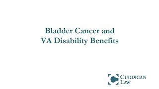 Bladder Cancer and VA Disability Benefits