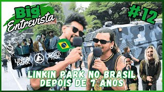 SHOW DO LINKIN PARK - BIG ENTREVISTA #12