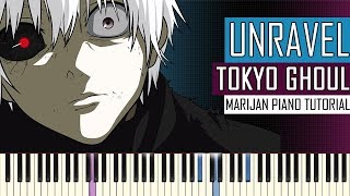 How To Play: Unravel - Tokyo Ghoul Opening | Piano Tutorial + Sheets