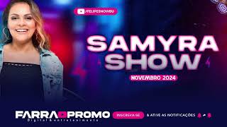 SAMYRA SHOW NOVEMBRO 2024