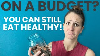 Eat Healthy & Save Money Too! BEST Tips For A Budget Weight Loss Diet