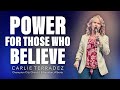 Power For Those Who Believe! 💥 | Carlie Terradez at Champion City Church