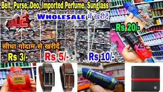 सबसे सस्ते बेल्ट, पर्स खरीदे सीधा गोदाम से | Deo, Perfume Wholesale Market Delhi | Leather Belt |