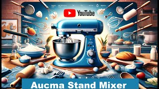 Aucma Stand Mixer Review - Ultimate Kitchen Companion!