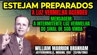 A Intermitente Luz Vermelha do Sinal de sua Vinda - William Branham