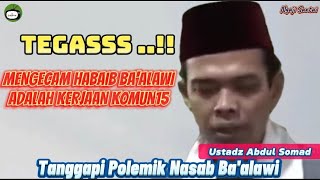 TEGASSS...!! Ustadz Abdul Somad Tanggapi Polemik Nasab Habaib