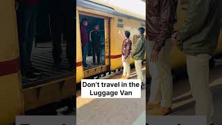 Don’t travel in the Luggage Van #railway