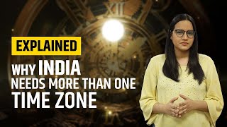 Why India Needs More Than One Time Zone | Explained