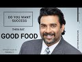 EATing GOOD FOOD gets you all Success - by R. Madhavan