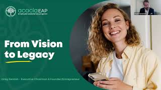 Webinar Highlights - From Vision to Legacy, A Discussion with Acacia Founder Greg Kentish