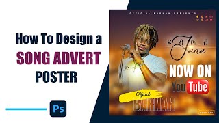 HOW TO DESIGN A SONG ADVERT POSTER OR  CLUB PARTY POSTER   USING  PHOTOSHOP