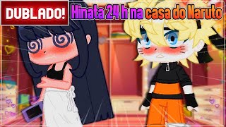 [ DUBLADO ] HINATA 24 HORAS NA CASA DO NARUTO l GACHA CLUB