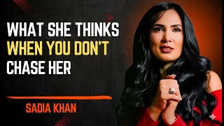 What She Thinks When You Don’t Chase Her | Sadia Khan Speech