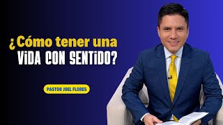 ¿Como tener una vida con sentido?