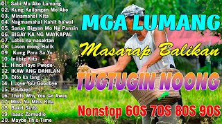 Mga Lumang Tugtugin 60s 70s 80s ~ Tagalog Love Songs || Lumang Kanta Nonstop 60's 70's 80's