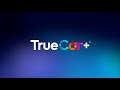 Introducing TrueCar+