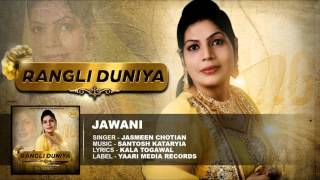 Jawani - Full Punjabi Song | Jasmeen Chotian | Latest Punjabi Song 2015