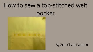 Zoe Chan Pattern How to sew a top-stitched welt pocket 車縫技巧 明線單唇袋的做法 sewing technique