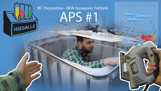 IBC Preparation - NEW Aquaponics Fishtank | APS #1 | Hiedalle