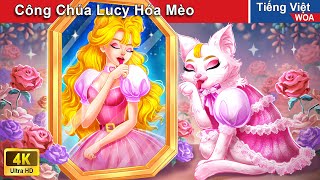 Công Chúa Lucy Hóa Mèo 🙀👸 HOẠT HÌNH MỚI 2025 🌛 Truyện Cổ Tích Việt Nam | WOA Fairy Tales