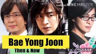 Bae Yong Joon Then \u0026 Now