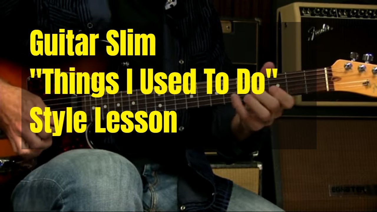 Blues Guitar Lesson In The Style Of "Things I Used To Do" By Guitar ...