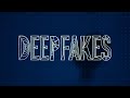 What Are Deepfakes?