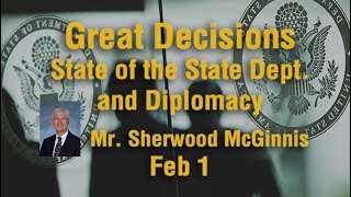 Great Decisions 2019 - State of the State Department - Mr. Sherwood McGinnis