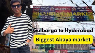 Gulbarga to Hyderabad special vlog😍Hyderabad’s famous abaya market| all types of burqa| Musaibvlogs