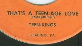 Teen-Kings - That's A Teenage Love 45 rpm!