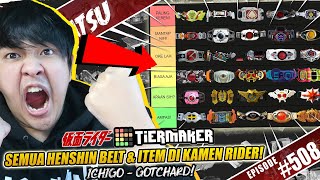 TALK-SATSU #508- RANK SEMUA HENSHIN BELT & ITEM KAMEN RIDER PALING KEREN - PALING JELEK! (TIERMAKER)