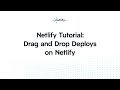 Netlify Tutorial – Drag and drop deploys on Netlify