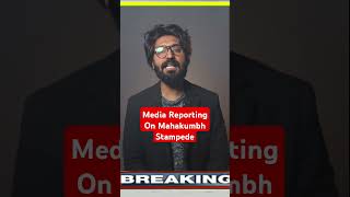 Media Reporting On Mahakumbh Stampede