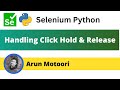 Mouse Click Hold and Release using Selenium Python (Selenium Python)